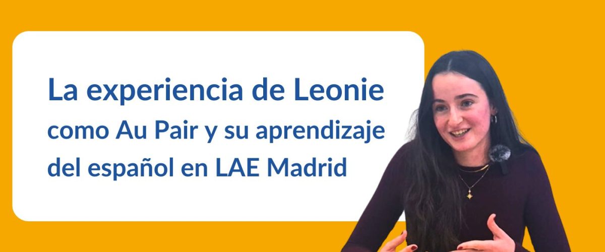 Au Pair en España: La Experiencia Definitiva de un Año Sabático en LAE Madrid